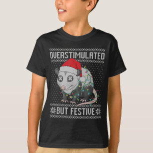 Überstimuliert, aber festliches Opossum hässlicher T-Shirt