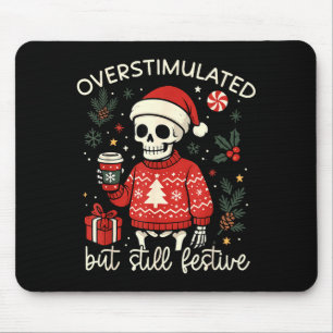 Überstimuliert, aber immer noch festlich lustige W Mousepad