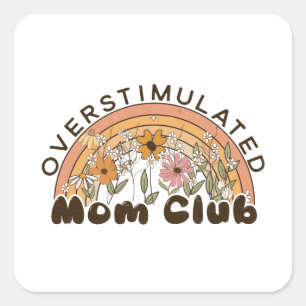 Überstimulierte Mama Quadratischer Aufkleber