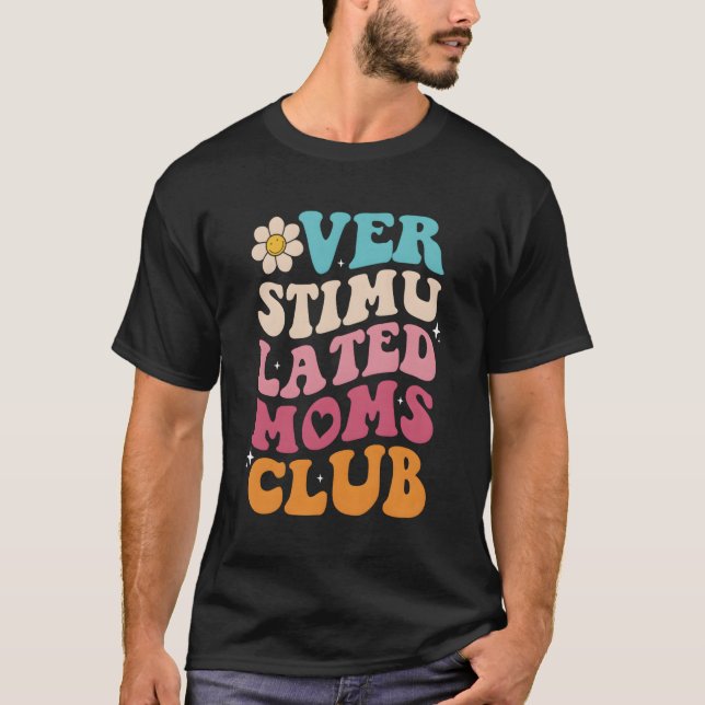 Überstimulierte Mamas Club Mamas Mama Mother T-Shirt (Vorderseite)