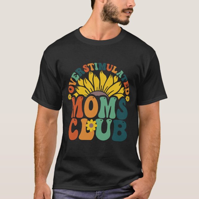 Überstimulierte Mamas Club Shirt, Niedliches Retro T-Shirt (Vorderseite)