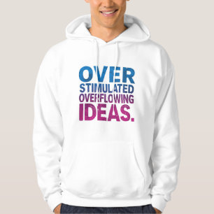 Überstimulierte & Überfließende Ideen Neurodiverge Hoodie
