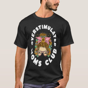 Überstimulierter Mütterclub Anti Sozial Empfindli T-Shirt