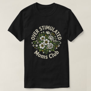 Überstimulierter Mütterclub Weiß Floral T-Shirt