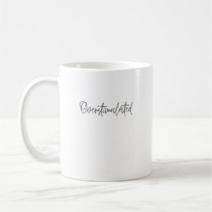Überstimulierter sarkastischer lustiger Introverti Kaffeetasse