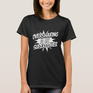 Überteilung ist meine Supermacht T-Shirt