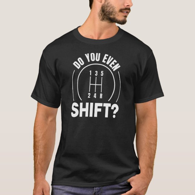 Überträgt man sogar manuelle Getriebe T-Shirt (Vorderseite)