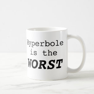 Übertreibung ist das Schlimmste Kaffeetasse
