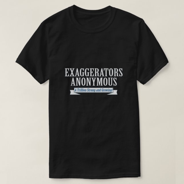 Übertreibungs-Anonyme T-Shirt (Design vorne)