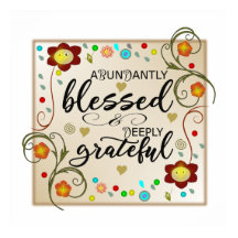 Überwältigend gesegnet und zutiefst dankbar