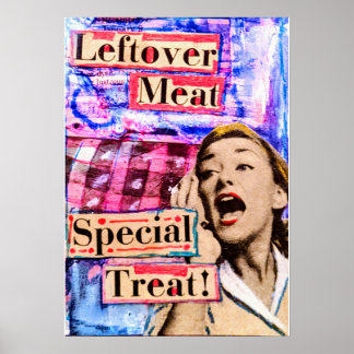 Übrig gebliebenes Fleisch, besonderer Leckerbissen Poster