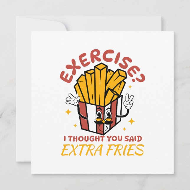 Übung, dachte ich, Sie sagten extra Fries Einladung (Vorderseite)