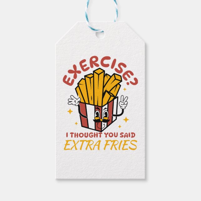 Übung, dachte ich, Sie sagten extra Fries Geschenkanhänger (Vorderseite)