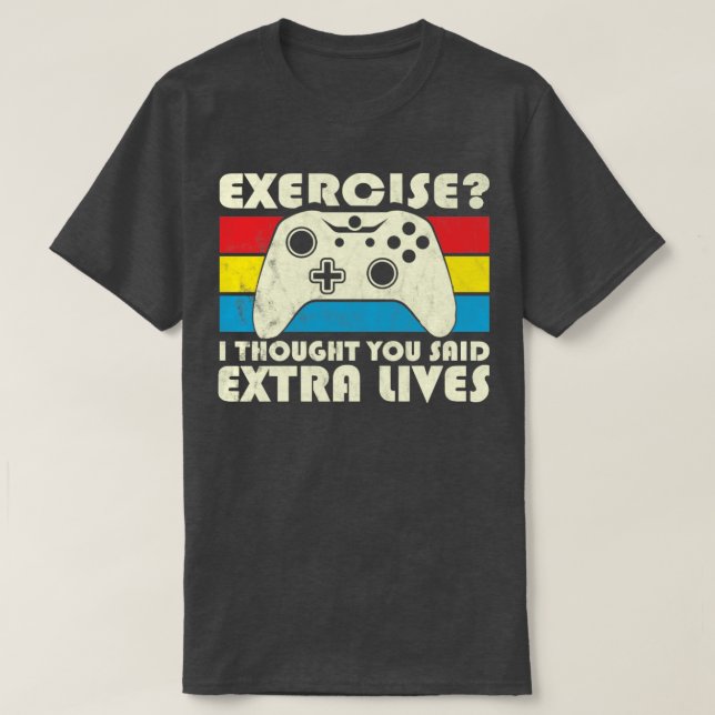 Übung, dachte ich, Sie sagten extra Lives Video Ga T-Shirt (Design vorne)