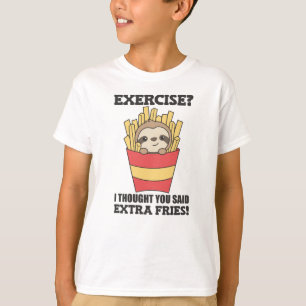 Übung, dachte ich, Sie sagten Fries Funny Sloth T-Shirt