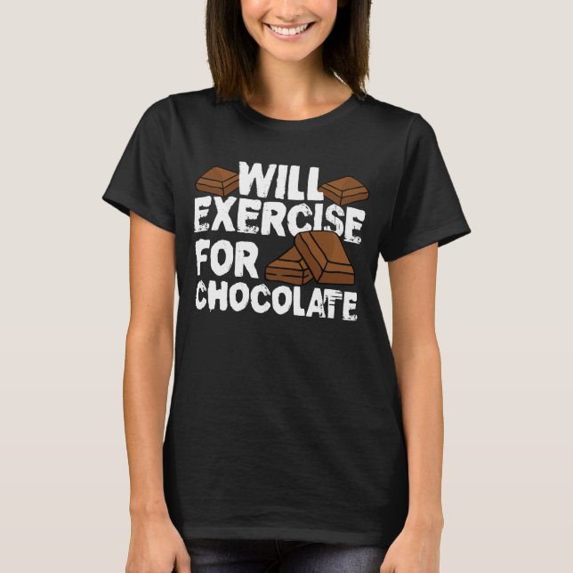 Übung für Schokolade Funny Gym Workout Fitn T-Shirt (Vorderseite)