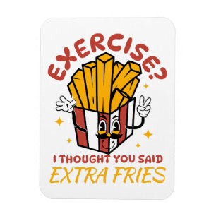 Übung Ich dachte, du hättest Pommes frites gesagt Magnet