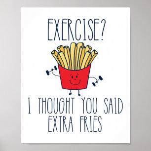 Übung Ich dachte, Sie sagten Extra Fries Funny Gym Poster