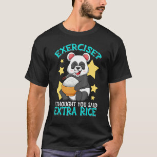 Übung Ich dachte, Sie sagten Extra Reis Panda esse T-Shirt