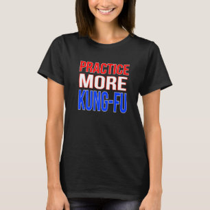 Übung Mehr Kung Fu Premium T-Shirt
