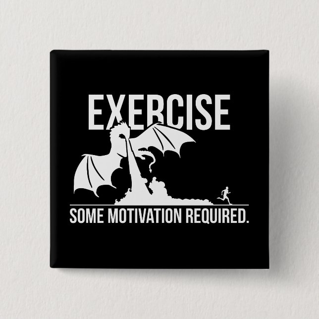 Übung, Motivation erforderlich, Drache - Funny Button (Vorderseite)