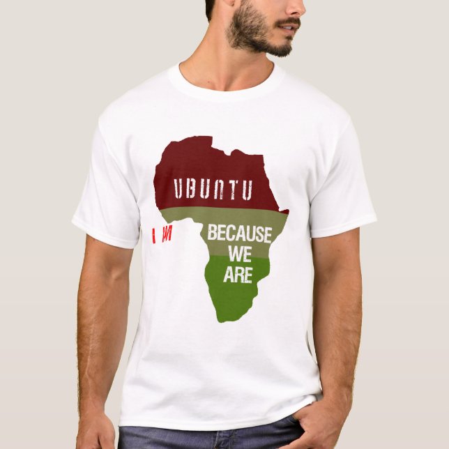 Ubuntu - ich bin, weil wir sind T-Shirt (Vorderseite)