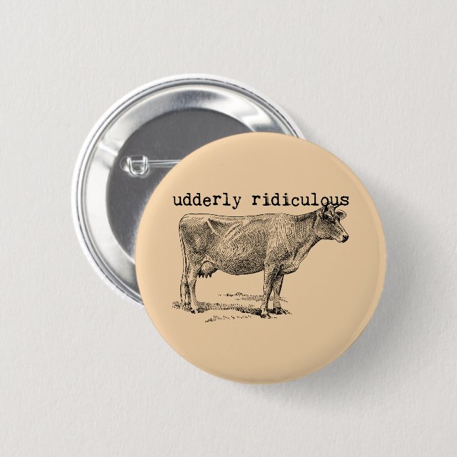 Udderly Ridiculous Punny Cow Button (Vorne & Hinten)