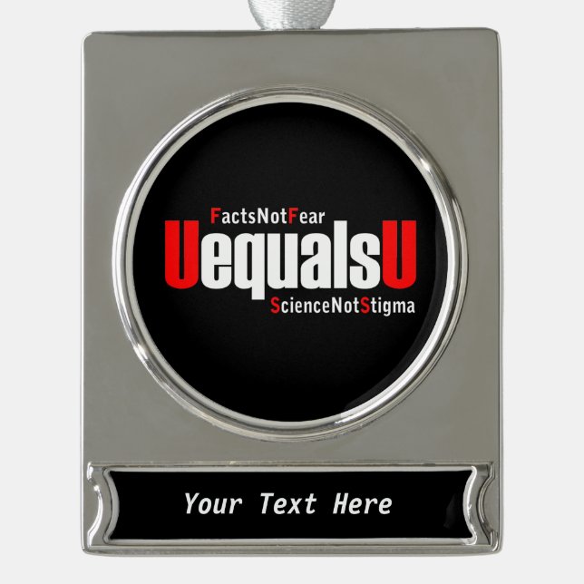 UEqualsU HIV Fakten nicht Angst Wissenschaft nicht Banner-Ornament Silber (Vorderseite)