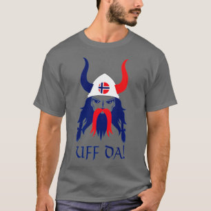 Uff Da Norwegisch Nordic Viking Skandinavien Norwe T-Shirt