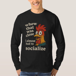 Uff, das war knapp, ich hätte fast Kontakte knüpfe T-Shirt