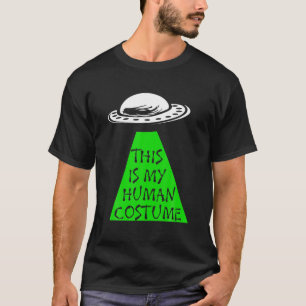 UFO - Alien "Das ist mein menschliches Kostüm" T-Shirt