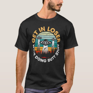 UFO I Alien Entführung Ich fliege Saucer Ich komme T-Shirt