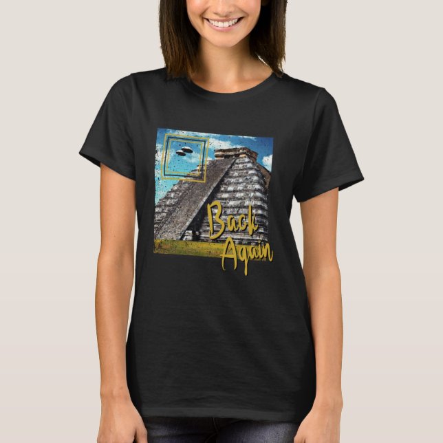 Ufo Ruinen Ancient Besuch Alien T-Shirt (Vorderseite)
