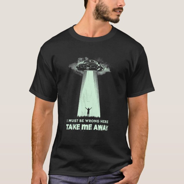 Ufo Take Me Away Alien T-Shirt (Vorderseite)