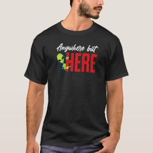 Ufo Überall außer hier Grafische Alien T-Shirt