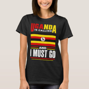 Ugandisch Uganda Ugandische Flagge Uganda Ruft Und T-Shirt