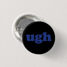 "Ugh" blue letters black Button