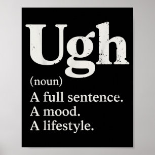 Ugh Ein voller Satz Stimmung Lifestyle Lustig Humo Poster