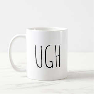 UGH  Funny Coffee Tasse