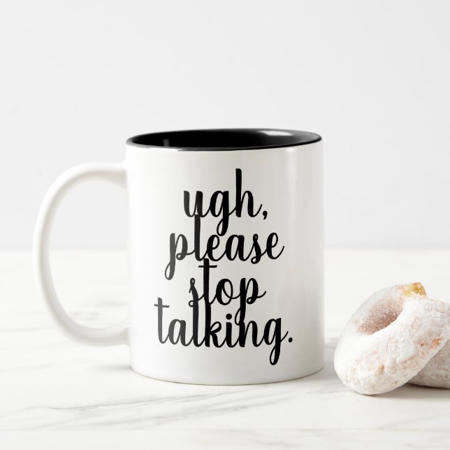 UGH STOPPEN Sie BITTE, lustige, gemeine Zweifarbige Tasse (Mit Donut)