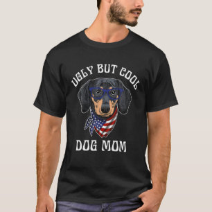 Ugly, aber Coole Hunde Mama Niedliche Dackel Trage T-Shirt