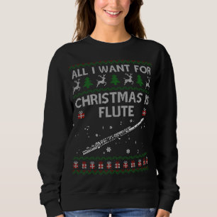Ugly alles, was ich für Weihnachts Sweater Flute F Sweatshirt