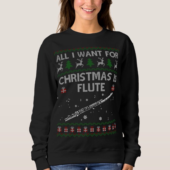Ugly alles, was ich für Weihnachts Sweater Flute F Sweatshirt (Vorderseite)