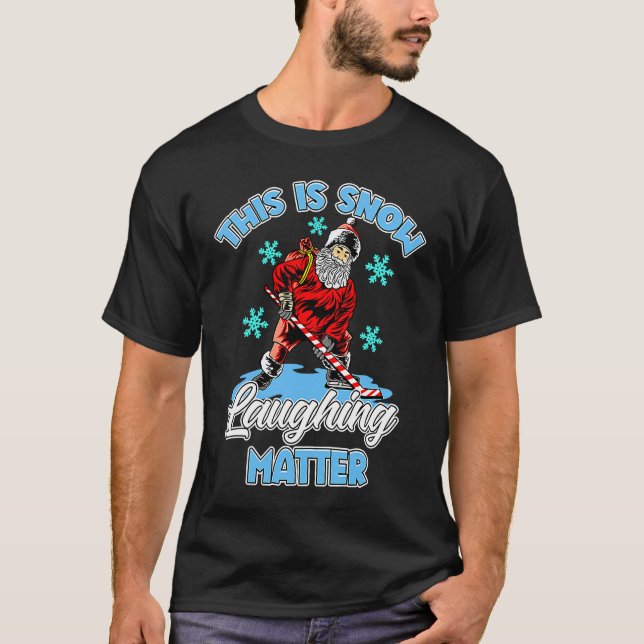 Ugly Christmas Ice Hockey Santa This Is Snow Laugh T-Shirt (Vorderseite)