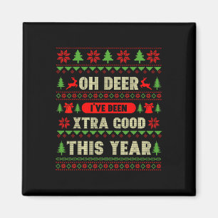 Ugly Christmas Oh Deer, ich war super gut Magnet
