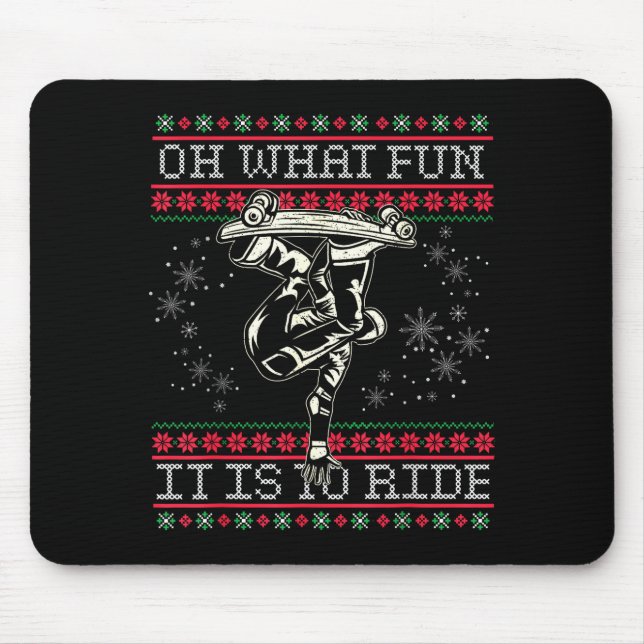 Ugly Christmas Skateboard Oh What Fun It Is To Rid Mousepad (Vorne)