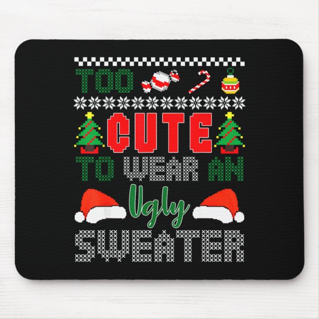 Ugly Christmas Sweater, Too Cute To Wear An Ugly S Mousepad (Vorne)