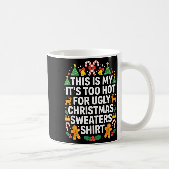 Ugly Christmas Sweaters Funny Too Hot  Kaffeetasse (Rechts)