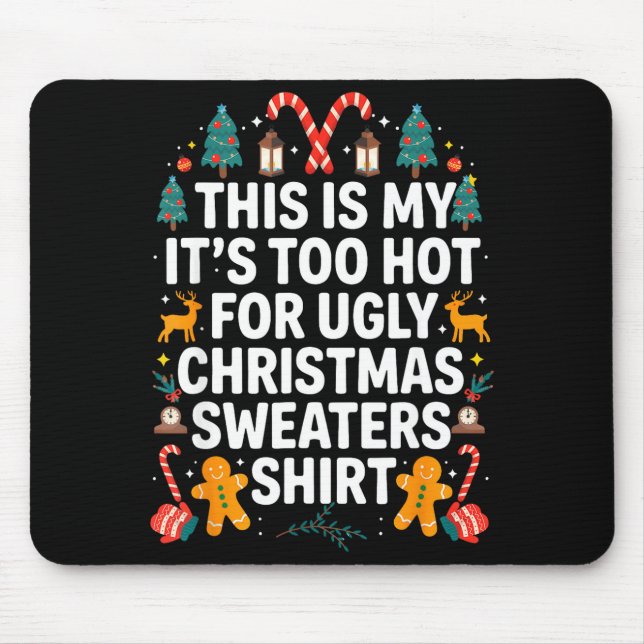 Ugly Christmas Sweaters Funny Too Hot Men Women  Mousepad (Vorne)