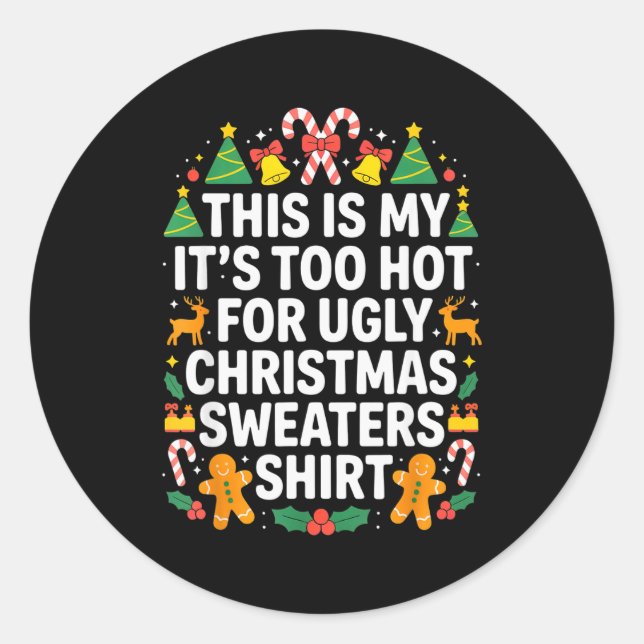 Ugly Christmas Sweaters Funny Too Hot  Runder Aufkleber (Vorderseite)